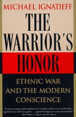 The Warrior's Honor: Ethnic War and the Modern Conscience