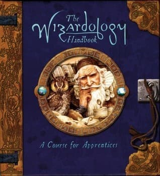 The Wizardology Handbook: A Course for Apprentices