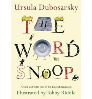The Word Snoop: A Wild and Witty Tour of the English Language!