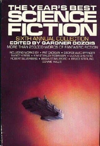 The Year's Best Science Fiction: Sixth Annual Collection