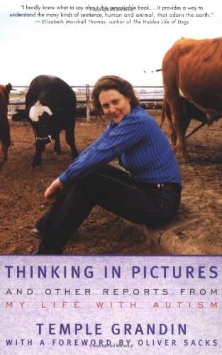 Thinking In Pictures: and Other Reports from My Life with Autism