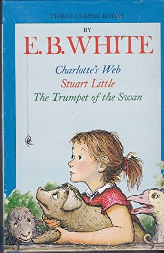 Three Classic Books by E.B. White: Charlotte's Web/Stuart Little/The Trumpet of the Swan