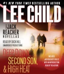 Three Jack Reacher Novellas: Deep Down, Second Son, High Heat, and Jack Reacher's Rules