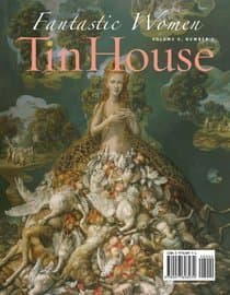 Tin House Magazine, Volume 9, Issue 1, Fall 2007: #33 Fantastic Women