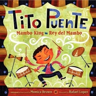 Tito Puente, Mambo King/Tito Puente, Rey del Mambo: Bilingual English-Spanish (Pura Belpre Honor Books - Illustration Honor)