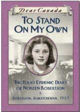 To Stand On My Own: The Polio Epidemic Diary of Noreen Robertson, Saskatoon, Saskatchewan, 1937