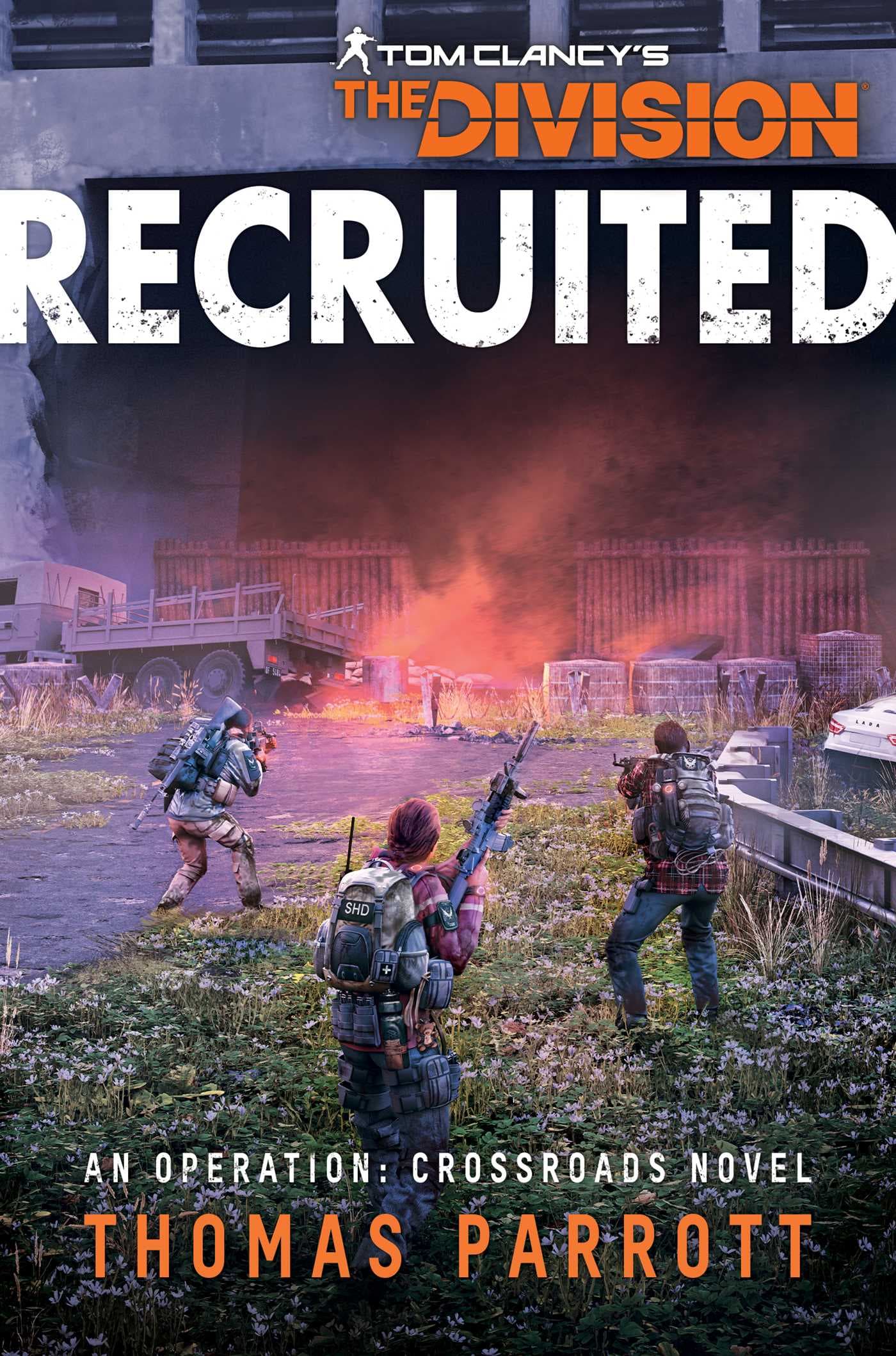 Tom Clancy's The Division: Recruited: An Operation: Crossroads Novel