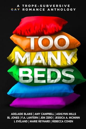 Too Many Beds: A Trope-Subversive Gay Romance Anthology