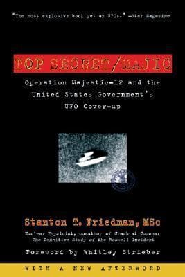 Top Secret/Majic: Operation Majestic-12 & the United States Government's UFO Cover-up