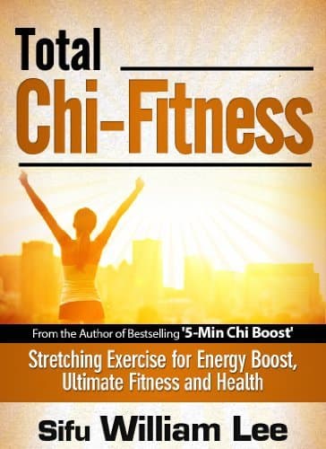 Total Chi Fitness: Meridian Stretching Exercises for Ultimate Immunity, Performance and Health