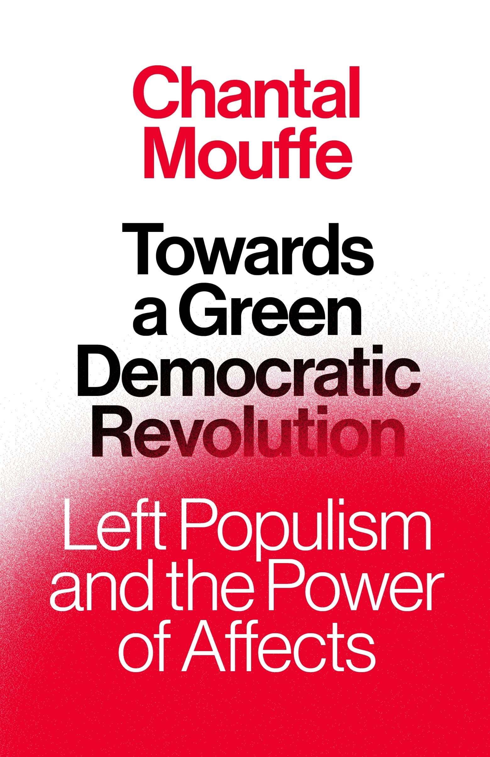 Towards A Green Democratic Revolution: Left Populism and the Power of Affects