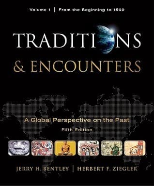 Traditions & Encounters, Volume 1 From the Beginning to 1500