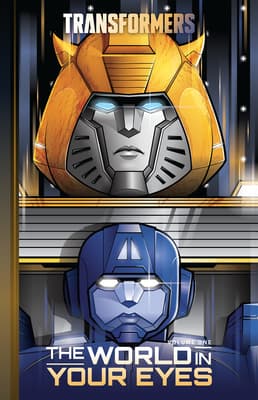 Transformers, Vol. 1: The World In Your Eyes (Transformers
