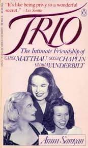 Trio: Oona Chaplin, Carol Matthau, Gloria Vanderbilt: Portrait Of An Intimate Friendship