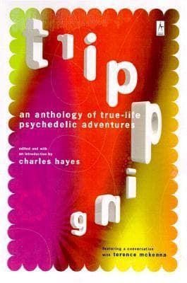 Tripping : An Anthology of True-Life Psychedelic Adventures