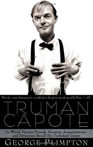 Truman Capote: In Which Various Friends, Enemies, Acquaintances, and Detractors Recall His Turbulent Career