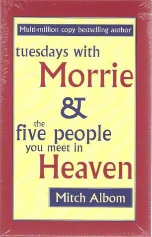 Tuesdays with Morrie & the Five People You Meet in Heaven