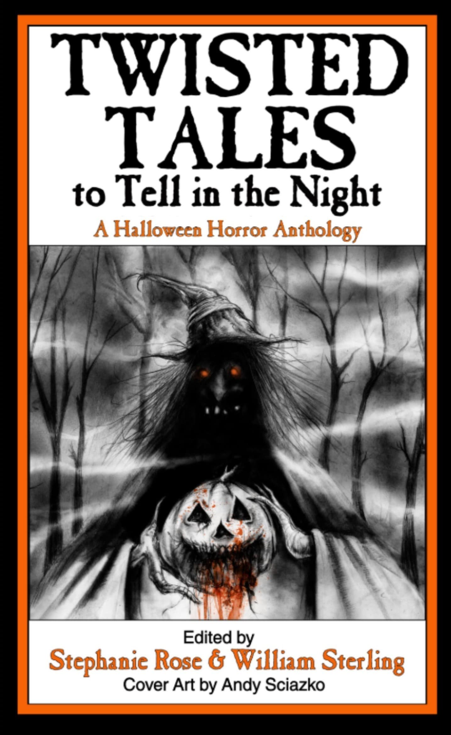 Twisted Tales to Tell in the Night: A Halloween Horror Anthology