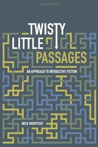 Twisty Little Passages: An Approach to Interactive Fiction