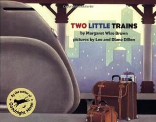 Two Little Trains: A Soft, Beautifully Illustrated Picture Book About a Journey West for Kids