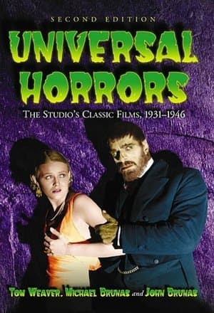 Universal Horrors: The Studio's Classic Films, 1931-1946