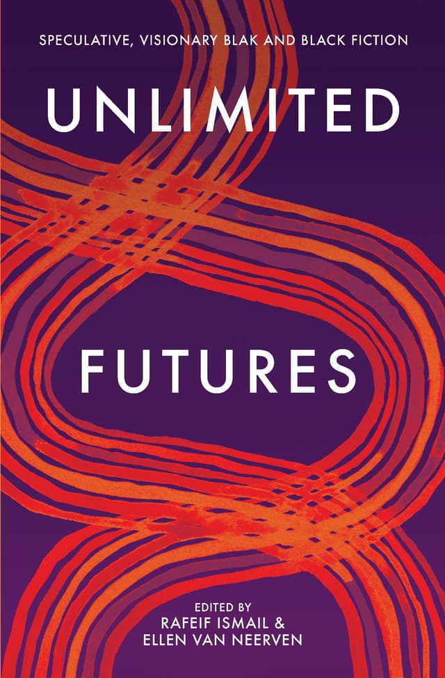 Unlimited Futures: speculative, visionary blak+black fiction