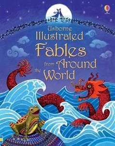 Usborne Illustrated Fables from Around the World