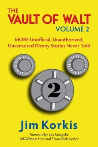 Vault of Walt, Volume 2: MORE Unofficial, Unauthorized, Uncensored Disney Stories Never Told