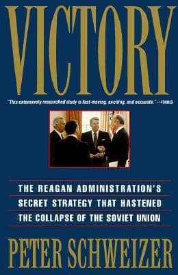 Victory: The Reagan Administration's Secret Strategy That Hastened the Collapse of the Soviet Union