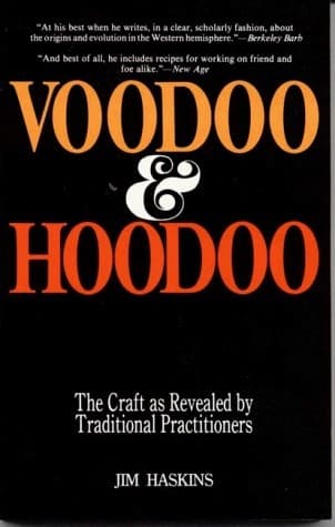 Voodoo and Hoodoo: The Craft as Revealed by Traditional Practitioners