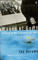Wages of Guilt: Memories of War in Germany and Japan