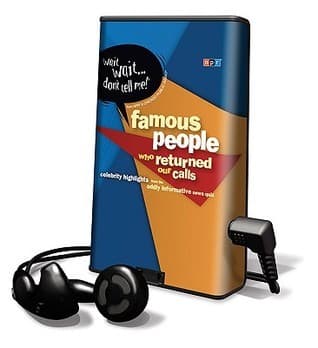 Wait Wait... Don't Tell Me! Famous People Who Returned Our Calls: Celebrity Highlights from the Oddly Informative News Quiz