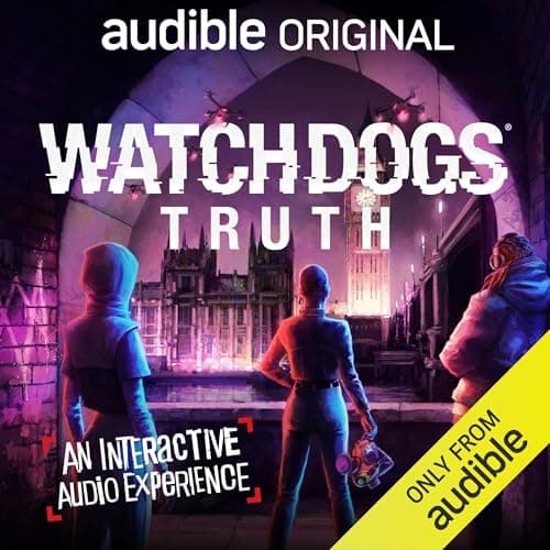 Watchdogs: Truth - An Interactive Audio Experience