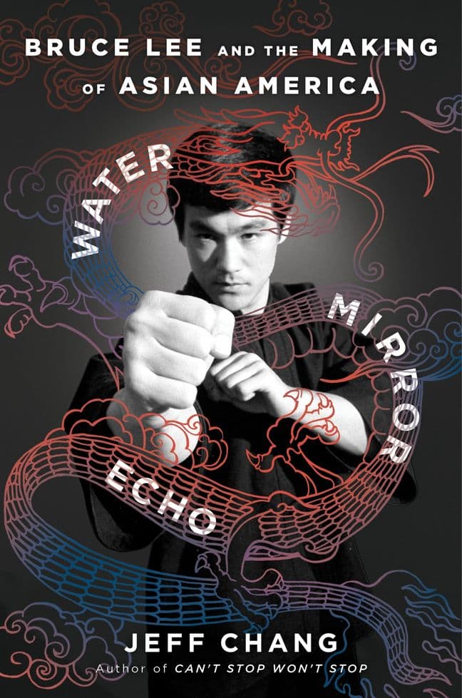 Water Mirror Echo: Bruce Lee and the Making of Asian America – A Powerful Story from Counterculture to Hollywood Legend