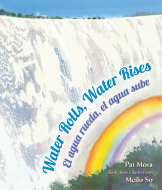 Water Rolls, Water Rises: El agua rueda, el agua sube