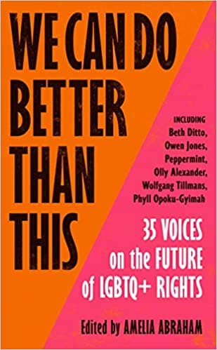 We Can Do Better Than This: 35 Voices on the Future of LGBTQ+ Rights
