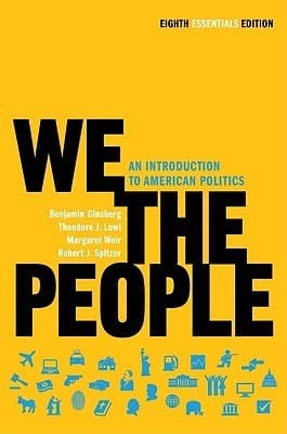 We the People: An Introduction to American Politics