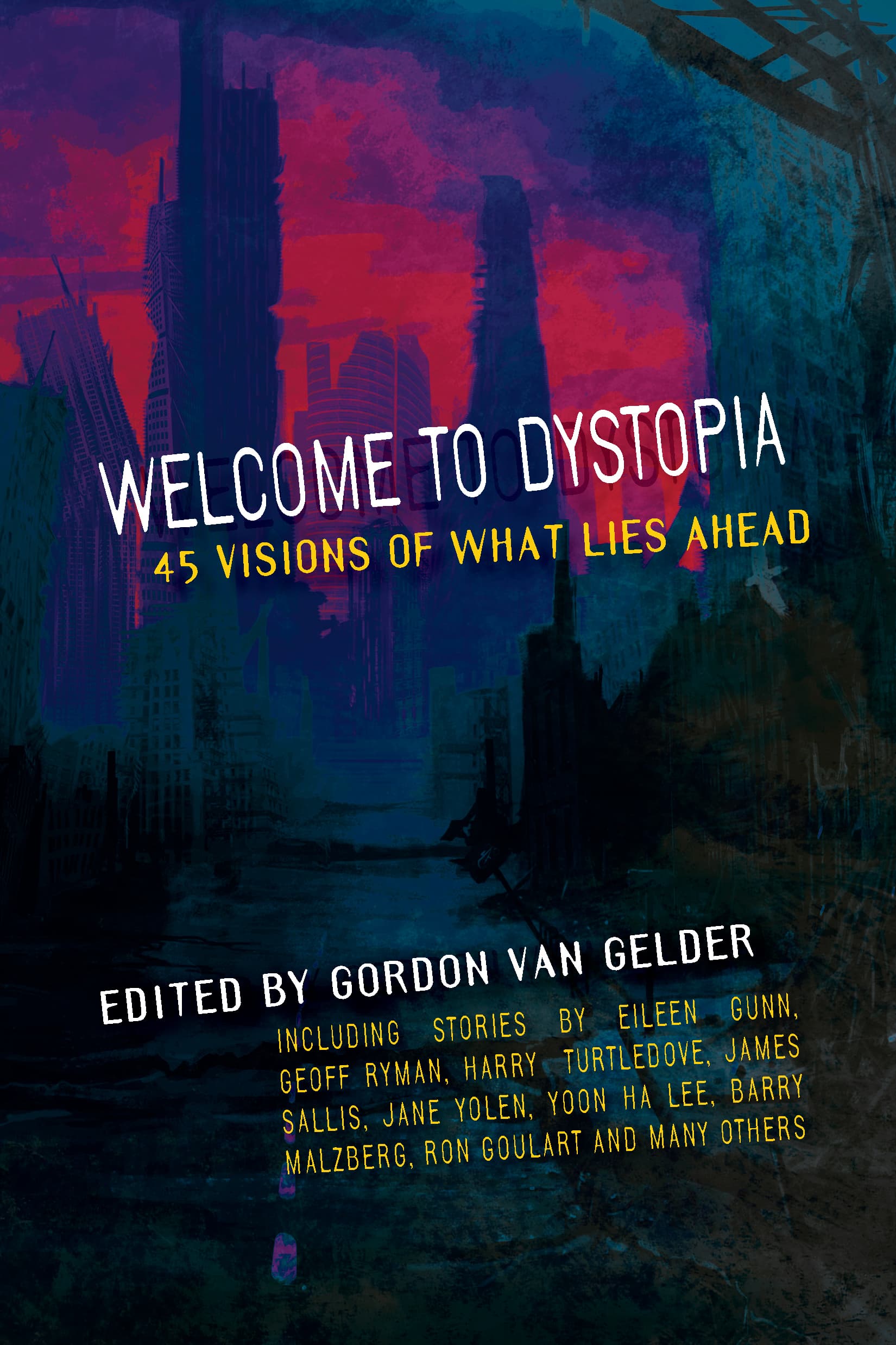 Welcome to Dystopia: 45 Visions of What Lies Ahead