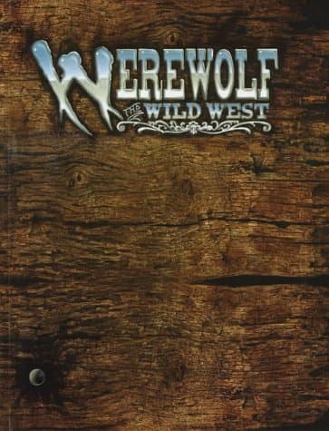 Werewolf: The Wild West : A Storytelling Game of Historical Horror