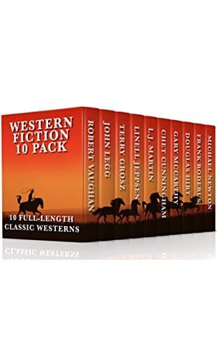 Western Fiction Ten Pack: Ten Full-Length Classic Westerns