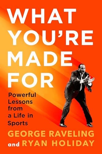 What You're Made For: Powerful Lessons from a Life in Sports