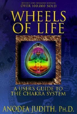 Wheels of Life: A User's Guide to the Chakra System