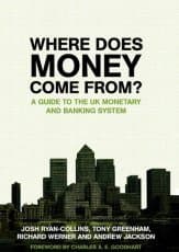 Where Does Money Come From?: A Guide To The UK Monetary And Banking System