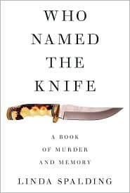 Who Named the Knife: A Book of Murder and Memory