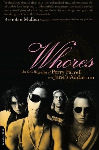 Whores: An Oral Biography of Perry Farrell and Jane's Addiction