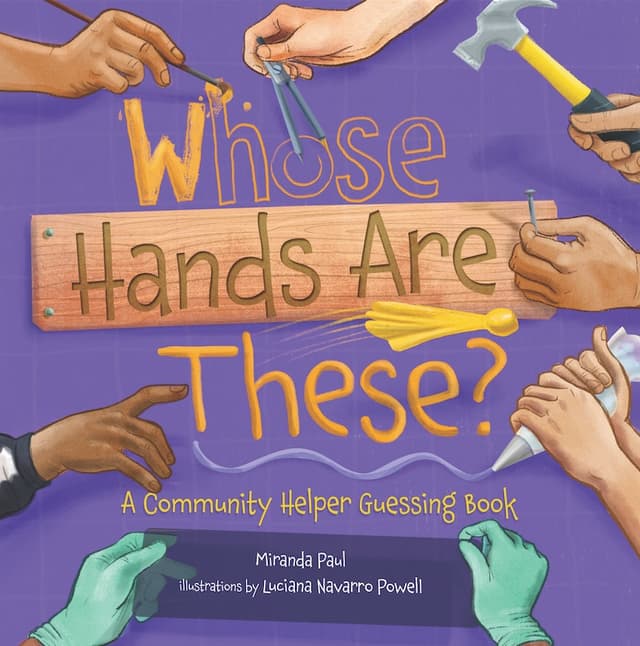 Whose Hands Are These?: A Community Helper Guessing Book