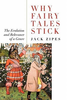 Why Fairy Tales Stick: The Evolution and Relevance of a Genre