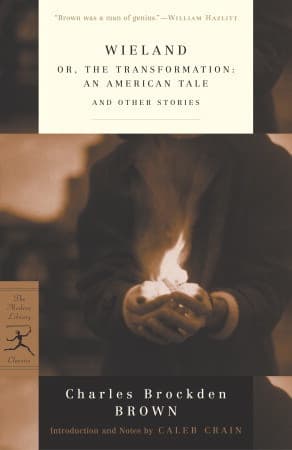 Wieland: or, The Transformation: An American Tale and Other Stories