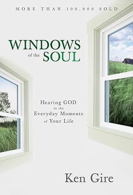 Windows of the Soul: Experiencing God in New Ways