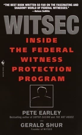 Witsec: Inside the Federal Witness Protection Program